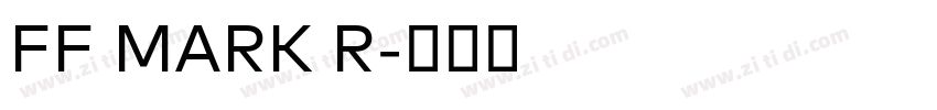 FF MARK R字体转换 FF MARK R字体转换